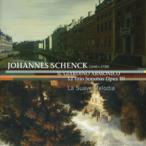 Schenck: Il Giardino Armonico, 12 Trio Sonatas Op. III