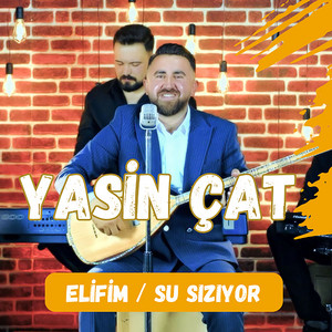 Yasin Çat - Elifim / Su Sızıyor