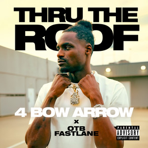 Thru The Roof by 4 BOW ARROW, OTB Fastlane