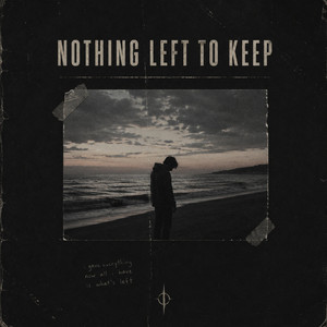 Nothing Left to Keep by Iluminent