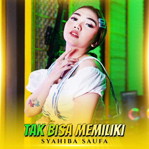 Syahiba Saufa - Tak Bisa Memiliki