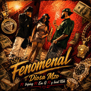 Fenomenal by DIOSA MZO, Tripin Kidd, EM-G
