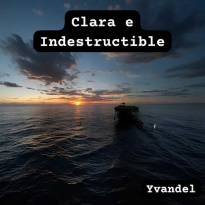 Clara E Indestructible by Yvandel