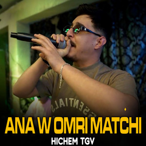 Cheb Hichem Tgv - Aan W Omri Matchi