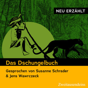 Das Dschungelbuch - Neu erzählt (Gesprochen von Susanne Schrader & Jens Wawrczeck)