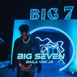 BIG SEVEN, BAILA VINI JR – música e letra de Yago Gomes, Jhonatta
