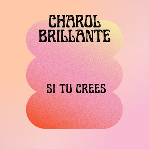 SI TU CREES by Charol Brillante