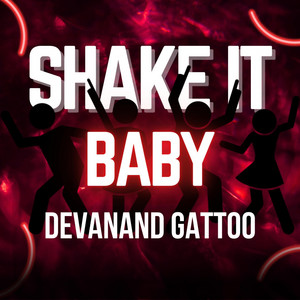 Devanand Gattoo - Shake It Baby (Original)