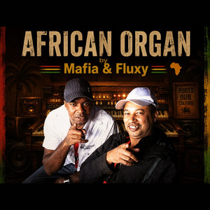 African Organ by Mafia & Fluxy