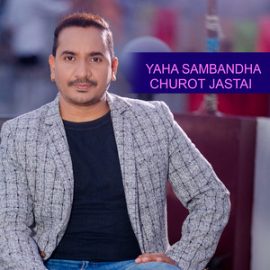 Bishnu Bhattarai - Yaha Sambandha Churot Jastai