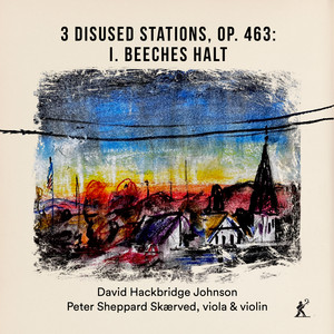3 Disused Situations, Op. 463: No. 1, Beeches Halt