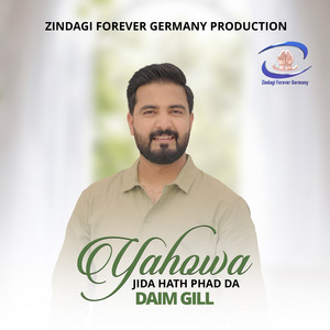 Daim Gill & ZINDAGI FOREVER GERMANY - Yahowa Jida Hath Phad Da