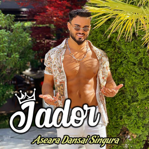 Jador - Aseara Dansai Singura