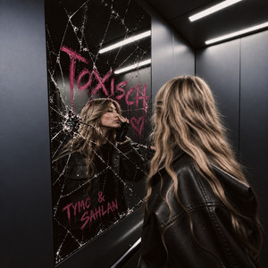 Toxisch by Sahlan, TYMO