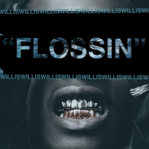 Flossin by Willis