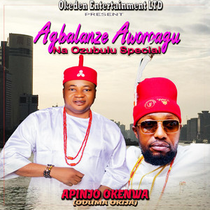 Apinjo Okenwa Oduma Okija - Agbalanze Aworoagu Ozubulu Special