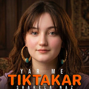 Shakela Naz - Yar Me Tiktakar