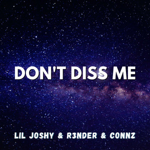 Don't Diss Me by Lil Joshy, Connz, R3NDER