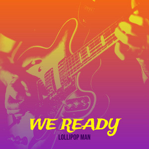 We Ready by Lollipop Man