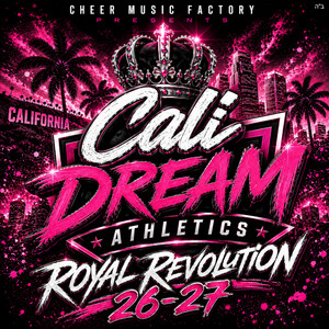 Cali Dream Athletics Royal Revolution 26-27 by Cheer Music Factory