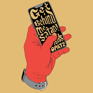 Get Behind Me, Satan! by Izaak Opatz