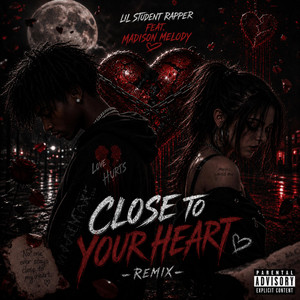 Close To Your Heart - Remix by Lil Student Rapper, Madison Melody
