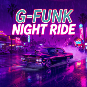 G-Funk Night Ride - Album by ARTIFICIAL RAP | Spotify