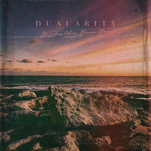 It Should've Been You by Dualarity