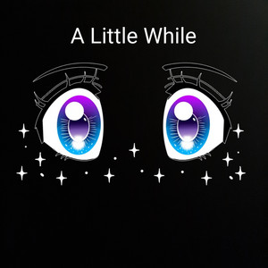 A Little While by Music Eaters
