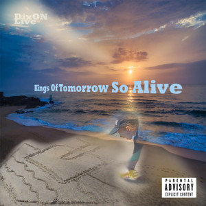 Kings Of Tomorrow So Alive by Dixon Live