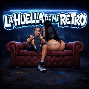 La Huella De Mi Retro by D Randy El Del Voltio, Cory La Caricatura