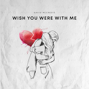 Wish You Were with Me by David McCredie