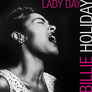 Lady Day - Compilation by Billie Holiday | Spotify