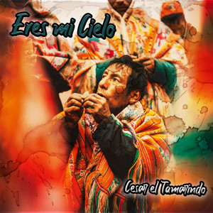 Eres Mi Cielo by Cesar El Tamarindo