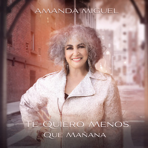Te Quiero Menos Que Mañana