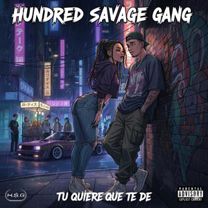 Tu Quieres Que Te De by Hundred Savage Gang