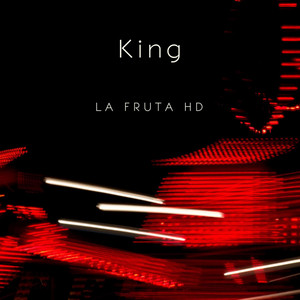 King by LA FRUTA HD