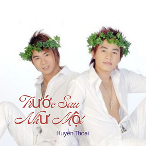 Nhom Huyen Thoai - Trước Sau Như Một