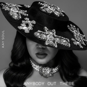 Anybody Out There by Kay Soul