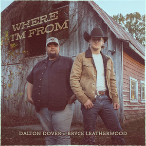 Where I'm From by Dalton Dover, Bryce Leatherwood