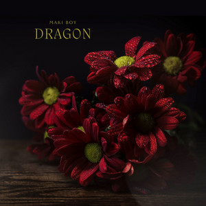 DRAGON by MAKI BOY