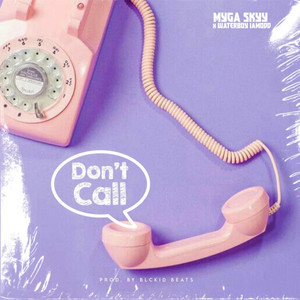 DON'T CALL by Myga Skyy, Waterboy IamOdd