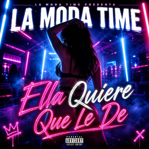 Ella Quiere Que Le De by La Moda Time