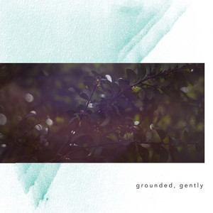 Grounded, Gently by Christine Stephanie