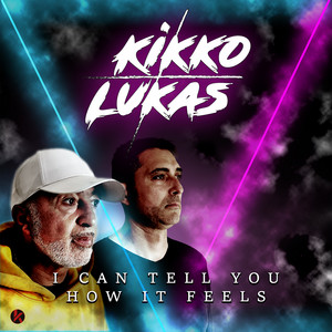 I can tell you how it feels - Radio edit by KIKKO & LUKAS