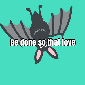 Italio - Be Done so That Love