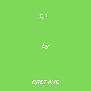 Q 7 by Bret Ave