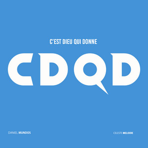 C'est Dieu Qui Donne (CDQD) by Daniel Mundos