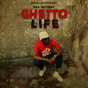 Ghetto Life by Ras Victory