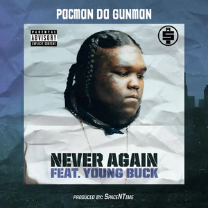 Never Again (feat. Young Buck) by Pacman da Gunman, Young Buck